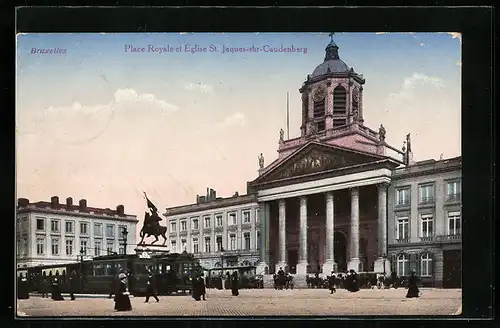 AK Bruxelles, Place Royale et Eglise St. Jaques-sur-Caudenberg, Strassenbahn