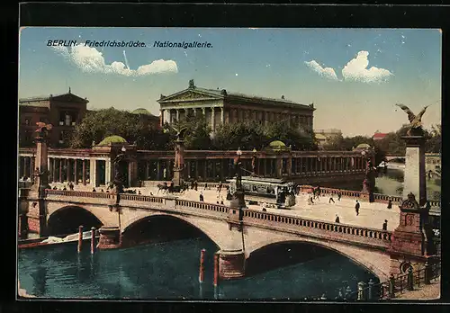 AK Berlin, Nationalgallerie und Friedrichsbrücke mit Strassenbahn