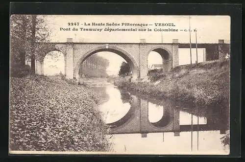 AK Vesoul, Pont du Tramway département sur la Colombine