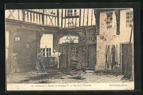 AK Abbeville, Maison de Francois Ier, Rue de la Tannerie