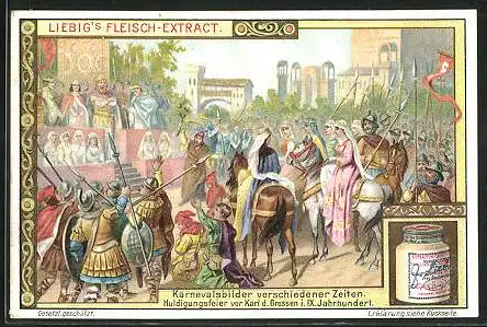 Sammelbild Liebig, Serie: Karnevalsbilder verschiedener Zeiten, Huldigungsfeier v. Karl d. Grossen im IX. Jahrhundert