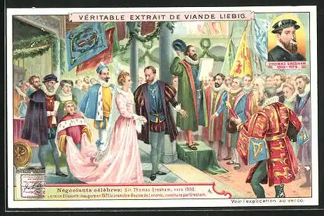 Sammelbild Liebig, Serie: Négociants célébres, Bild 4, Sir Thomas Gresham, la reine Elisabeth inaugure en 1571