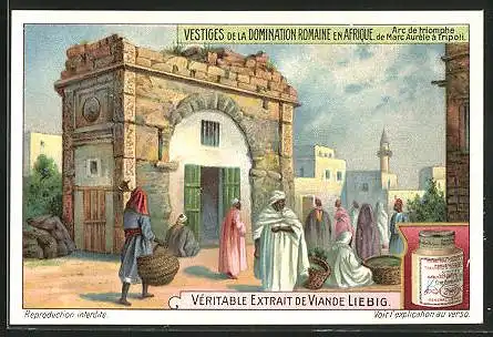Sammelbild Liebig, Serie: Vestiges de la Domination Romaine en Afrique, Arc de Triomphe de Marc Auréle à Tripoli