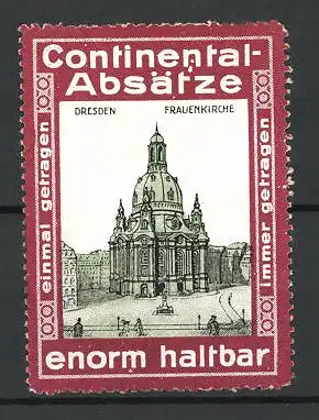 Reklamemarke Continental-Absätze sind enorm haltbar, Frauenkirche zu Dresden
