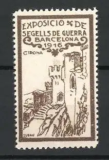 Künstler-Reklamemarke Tubau, Barcelona, Exposicio de Segells de Guerra 1916, Burg Cirona