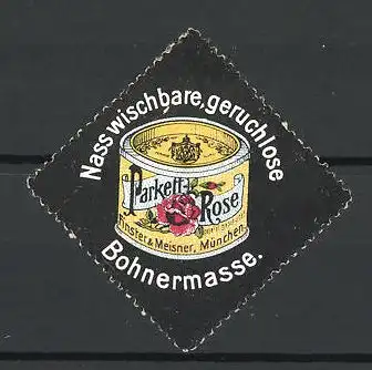 Reklamemarke Parkett-Rose, nass wischbare, geruchlose Bohnermasse, Finster & Meisner, München, Dose