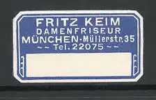 Reklamemarke Damenfrisuer Fritz Keim, Müllerstr. 35, München