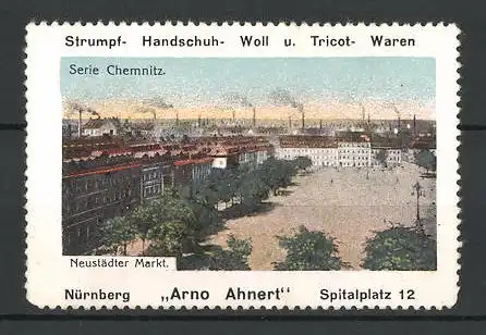 Reklamemarke Serie: Chemnitz, Neustädter Markt, Strumpfwaren Arno Ahnert, Spitalplatz 12, Nürnberg