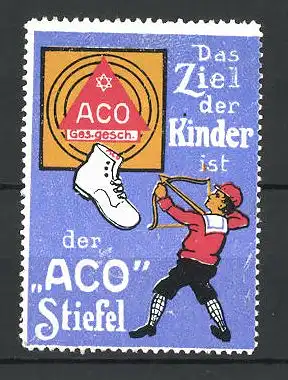 Künstler-Reklamemarke Schönberger, Aco Stiefel ist das Ziel jedes Kindes, Knabe mit Bogen und Pfeil, Firmenlogo