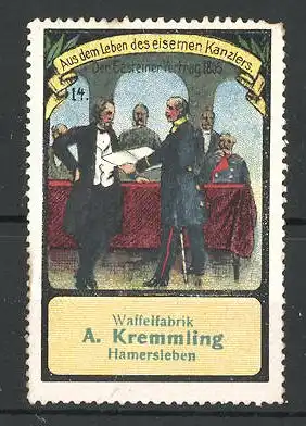 Reklamemarke Serie. Aus dem Leben des eisernen Kanzlers, Bild 14, der Gastreiner Vertrag 1855, Waffelfabrik A. Kremmling