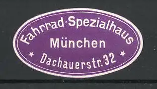 Reklamemarke Fahrrad-Spezialhaus, Dachauerstr. 32, München