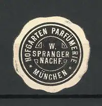 Präge-Reklamemarke Hofgarten-Parfümerie W. Spranger Nachf., München