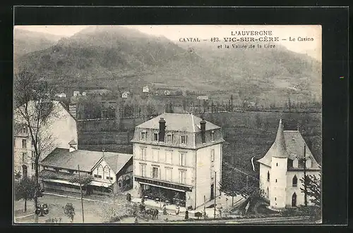 AK Vic-sur-Cère, Le Casino et la Vallée de la Cère