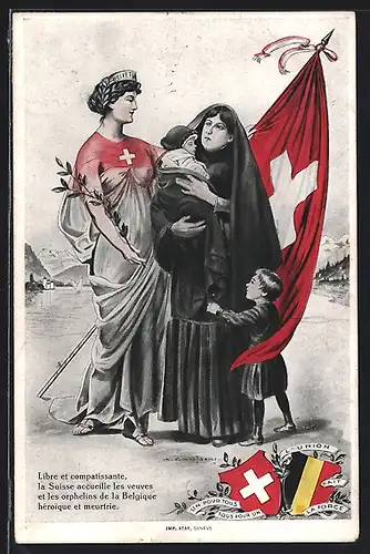 Künstler-AK Libre et compatissante, la Suisse eccueille les veuves et les orphelins de la Belgique heroique et meurtrie