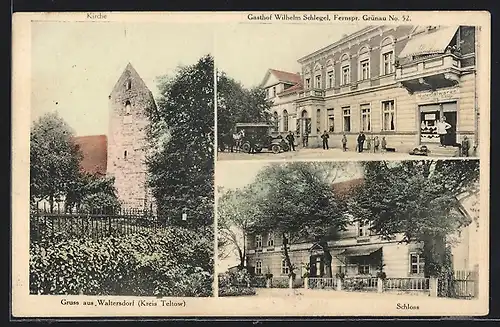 AK Waltersdorf /Kr. Teltow, Gasthof W. Schlegel, Grünau 52, Schloss, Kirche