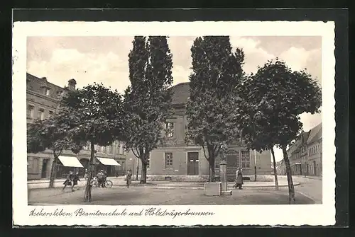 AK Aschersleben, Beamtenschule und Holzträgerbrunnen am Holzmarkt
