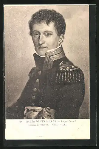AK Porträt französischer Offizier Lazare Carnot, Gènèral de Division bei dem Befreiungskriege