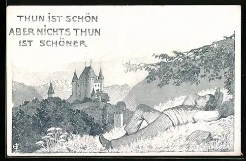 Künstler-AK Emil Lauterburg: Thun, Thun ist schön. Aber Nichts Thun ist schöner, Rastender mit Schlossblick