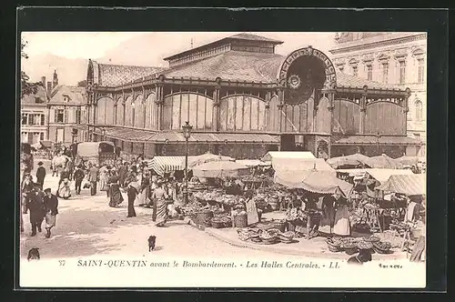 AK Saint-Quentin, avant le Bombardement, les Halles Centrales