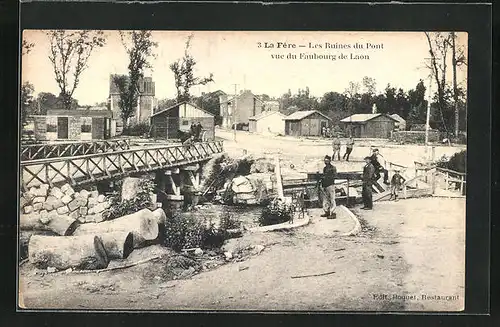 AK La Fère, Les Ruines du Pont vue du Faubourg de Laon