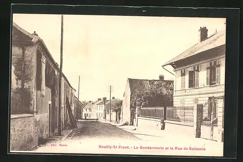 AK Neuilly-St Front, La Gendarmerie et la Rue de Soissons