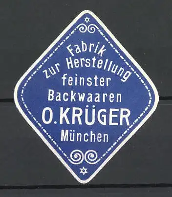 Reklamemarke Fabrik zur Herstellung feinster Backwaren von O. Krüger, München