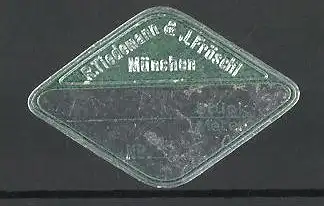 Reklamemarke R. Tiedemann & J. Fröschl, München