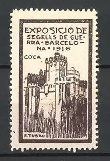 Künstler-Reklamemarke Tubau, Barcelona, Exposicio de Segells de Guerra 1916, Burg Coca