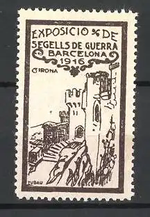 Künstler-Reklamemarke Tubau, Barcelona, Exposicio de Segells de Guerra 1916, Burg auf Girona