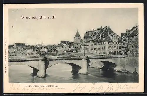 AK Ulm a. D., Donaubrücke und Stadtmauer