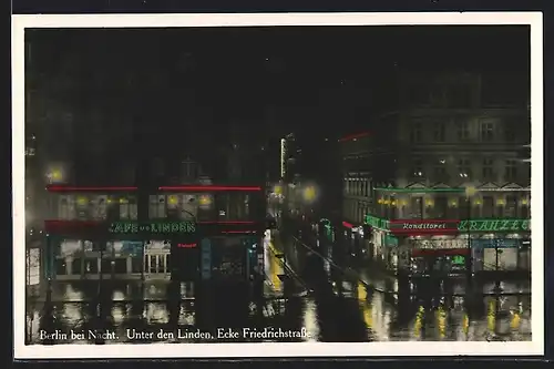 AK Berlin, Unter den Linden, Ecke Friedrichstrasse bei Nacht