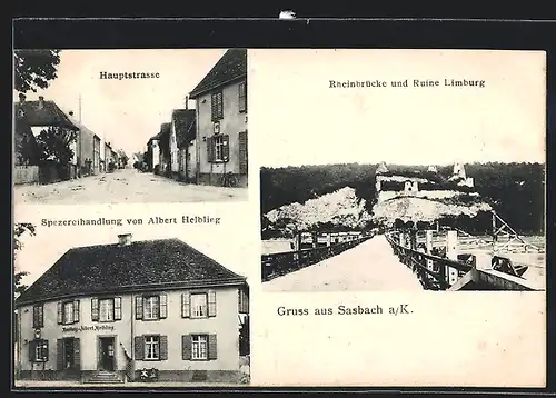 AK Sasbach a. K., Spezereihandlung von Albert Helbling, Rheinbrücke und Ruine Limburg, Hauptstrasse