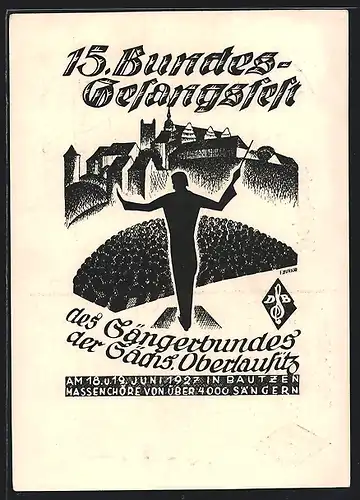 Künstler-AK Bautzen, 15. Bundes-Gesangsfest des Sängerbundes der Sächs. Oberlausitz im Juni 1927
