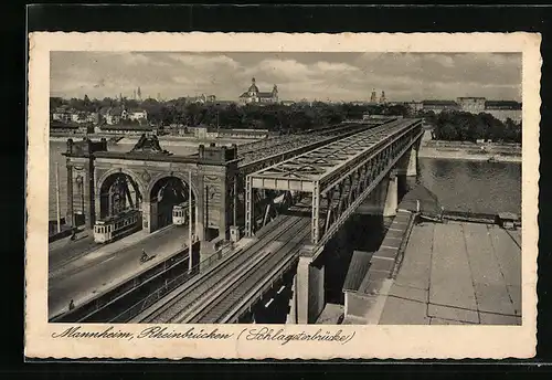 AK Mannheim /Rhein, Schlageterbrücke mit Strassenbahn