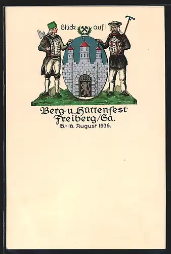 Künstler-AK Freiberg i. Sa., Berg- und Hüttenfest, 15.-16. August 1936, Bergleute, Glück Auf und Wappen