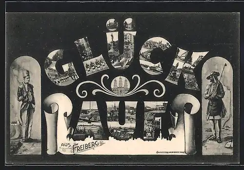 AK Freiberg, Glück Auf, Bergleute, Ansichten der Stadt
