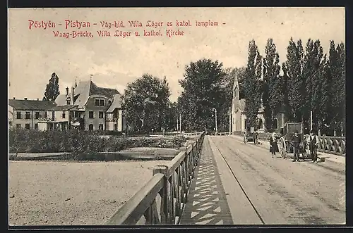 AK Pöstyén / Pistyan, Vág-hid, Villa Löger es katol. templom, Waag-Brücke, Villa Löger u. kath. Kirche