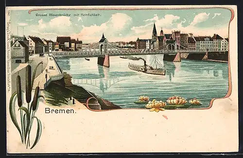 Lithographie Bremen, Ortsansicht mit der grossen Weserbrücke und Herrlichkeit