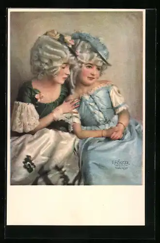Künstler-AK sign. E. Förster: Zwei hübsche Damen in historischen Kleidern und mit Perücken