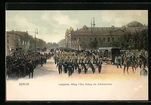 AK Berlin, Unter den Linden am Lustgarten, Aufzug der Schlosswache