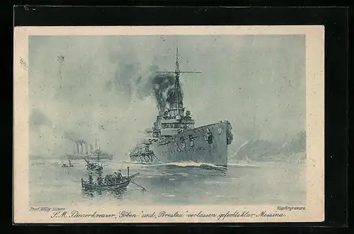 Künstler-AK Willy Stoewer: Panzerkreuzer Göben und Breslau verlassen gefechtsklar Messina
