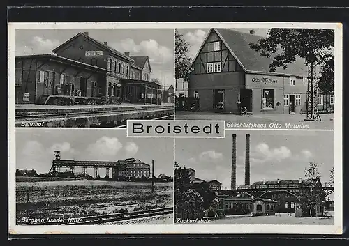 AK Broistedt, Bergbau Ilseder Hütte, Bahnhof, Geschäftshaus Otto Matthies, Zuckerfabrik