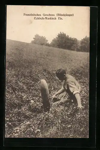 AK Eckirch-Markirch /Els., Blindgänger eines Französischen Geschosses