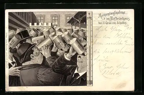 Lithographie Männer trinken aus Krügen, Momentaufnahme im Hofbräuhaus bei 35 Grad im Schatten