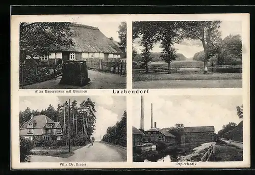 AK Lachendorf, Altes Bauernhaus mit Brunnen, Papierfabrik, Villa Dr. Braess