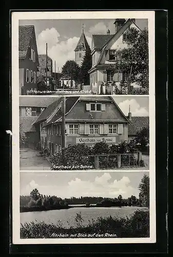 AK Wittenweier, Gasthaus zur Sonne, Rathaus und Kirche, Altrhein mit Blick auf den Rhein