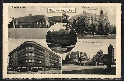 AK Wanne-Eickel, Hauptbahnhof, Rathaus mit Amtsgericht, Hindenburgstrasse u. Stadt-Sparkasse, Stadthalle, Kirche