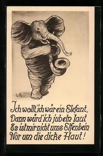 Künstler-AK Elefant mit Saxophon, Ich wollt` ich wär ein Elefant...
