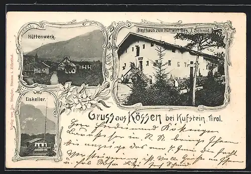 AK Kössen b. Kufstein, Gasthaus zum Hüttwirt, Bes. J. Schmid, Hüttenwerk, Eiskeller