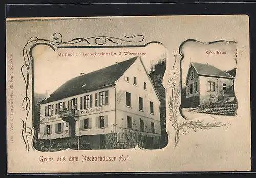 AK Neckarhäuserhof, Gasthof zum Finsterbachthal von C. Wiswesser und Schulhaus